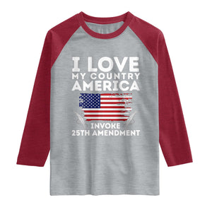 I Love My Country Invoke 25th Amendment Raglan Shirt Distressed Flag Patriotic Political Satire TS02 Heather Gray Heather Red Print Your Wear