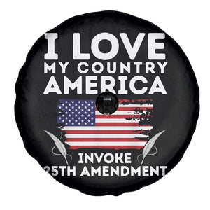 I Love My Country Invoke 25th Amendment Spare Tire Cover Distressed Flag Patriotic Political Satire TS02 Print Your Wear
