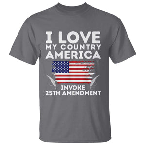 I Love My Country Invoke 25th Amendment T Shirt Distressed Flag Patriotic Political Satire TS02 Charcoal Print Your Wear