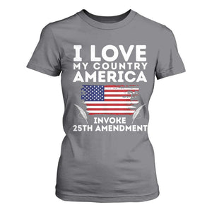 I Love My Country Invoke 25th Amendment T Shirt For Women Distressed Flag Patriotic Political Satire TS02 Charcoal Print Your Wear