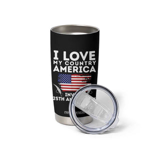 I Love My Country Invoke 25th Amendment Tumbler Cup Distressed Flag Patriotic Political Satire TS02 Print Your Wear