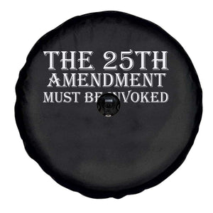 The 25th Amendment Must Be Invoked Spare Tire Cover Bold Typography Statement Patriotic Political Satire TS02 Print Your Wear