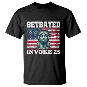 Betrayed Invoke 25 Statue of Liberty Crying T Shirt 25th Amendment Distressed Flag Political Satire Graphic TS02 Black Print Your Wear