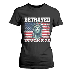 Betrayed Invoke 25 Statue of Liberty Crying T Shirt For Women 25th Amendment Distressed Flag Political Satire Graphic TS02 Black Print Your Wear