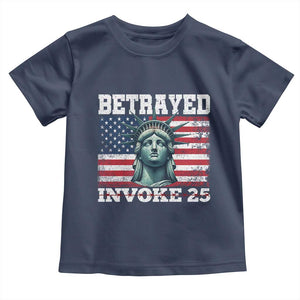 Betrayed Invoke 25 Statue of Liberty Crying Toddler T Shirt 25th Amendment Distressed Flag Political Satire Graphic TS02 Navy Print Your Wear