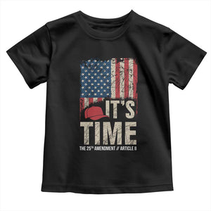 It's Time The 25th Amendment Toddler T Shirt Article II Red Hat Distressed American Flag Graphic TS02 Black Print Your Wear