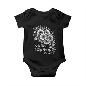No Faux King Way 25 47 Baby Onesie Floral Bouquet Resist Authoritarian 25th Amendment TS02 Black Print Your Wear