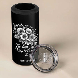 No Faux King Way 25 47 4 in 1 Can Cooler Tumbler Floral Bouquet Resist Authoritarian 25th Amendment TS02 Print Your Wear