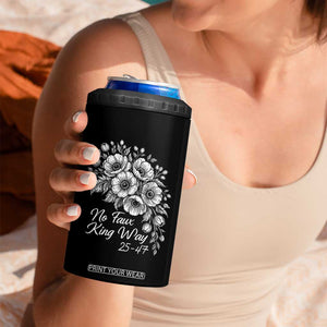 No Faux King Way 25 47 4 in 1 Can Cooler Tumbler Floral Bouquet Resist Authoritarian 25th Amendment TS02 Print Your Wear