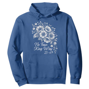 No Faux King Way 25 47 Hoodie Floral Bouquet Resist Authoritarian 25th Amendment TS02 Royal Blue Print Your Wear
