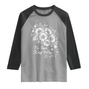No Faux King Way 25 47 Raglan Shirt Floral Bouquet Resist Authoritarian 25th Amendment TS02 Sport Gray Black Print Your Wear