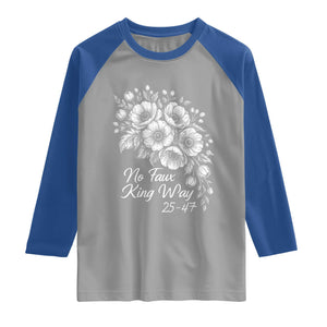 No Faux King Way 25 47 Raglan Shirt Floral Bouquet Resist Authoritarian 25th Amendment TS02 Sport Gray Royal Print Your Wear