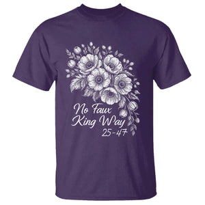 No Faux King Way 25 47 T Shirt Floral Bouquet Resist Authoritarian 25th Amendment TS02 Purple Print Your Wear