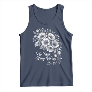 No Faux King Way 25 47 Tank Top Floral Bouquet Resist Authoritarian 25th Amendment TS02 Navy Print Your Wear