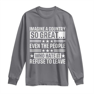 Patriotic American Pride Typography Graphic Long Sleeve Shirt Imagine A Country So Great Sarcasm TS02 Charcoal Print Your Wear