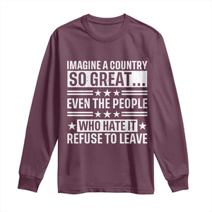 Patriotic American Pride Typography Graphic Long Sleeve Shirt Imagine A Country So Great Sarcasm TS02 Maroon Print Your Wear