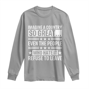 Patriotic American Pride Typography Graphic Long Sleeve Shirt Imagine A Country So Great Sarcasm TS02 Sport Gray Print Your Wear