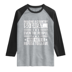 Patriotic American Pride Typography Graphic Raglan Shirt Imagine A Country So Great Sarcasm TS02 Heather Gray Black Print Your Wear