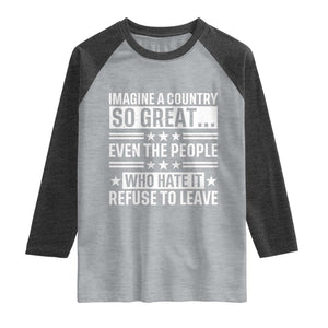 Patriotic American Pride Typography Graphic Raglan Shirt Imagine A Country So Great Sarcasm TS02 Heather Gray Heather Charcoal Print Your Wear