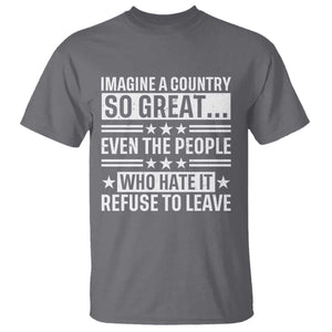 Patriotic American Pride Typography Graphic T Shirt Imagine A Country So Great Sarcasm TS02 Charcoal Print Your Wear
