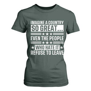 Patriotic American Pride Typography Graphic T Shirt For Women Imagine A Country So Great Sarcasm TS02 Dark Forest Green Print Your Wear
