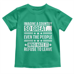 Patriotic American Pride Typography Graphic Toddler T Shirt Imagine A Country So Great Sarcasm TS02 Irish Green Print Your Wear
