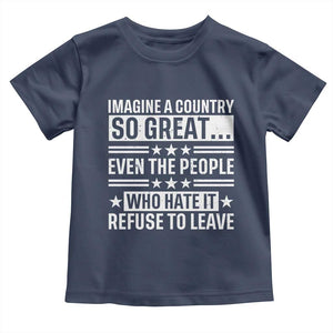Patriotic American Pride Typography Graphic Toddler T Shirt Imagine A Country So Great Sarcasm TS02 Navy Print Your Wear