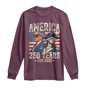 America Semiquincentennial George Washington and Trump Long Sleeve Shirt 250 Years 1776-2026 Patriotic Founding Fathers Legacy TS02 Maroon Print Your Wear
