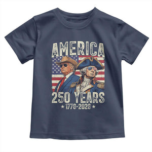 America Semiquincentennial George Washington and Trump Toddler T Shirt 250 Years 1776-2026 Patriotic Founding Fathers Legacy TS02 Navy Print Your Wear