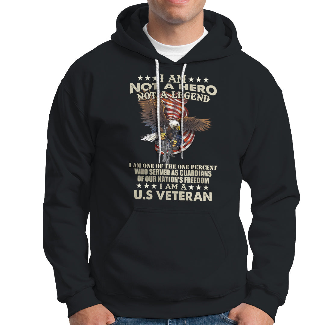 American Veteran Hoodie I Am Not A Hero Or Legend Bald Eagle TS02 Printyourwear