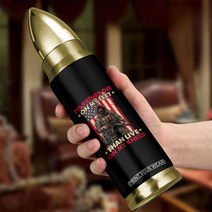 American Veteran Bullet Tumbler I'd Rather Die On My Feet Than Live On My Knees US Flag Grumpy Old Soldier TS02 Print Your Wear