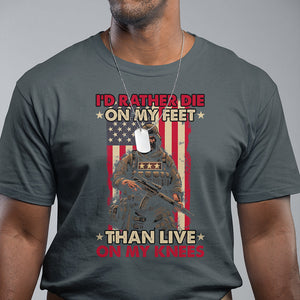 Veteran T Shirt I'd Rather Die On My Feet Than Live On My Knees US Flag Grumpy Old Soldier TS02 Printyourwear