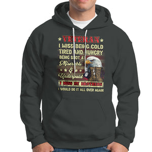 Veteran Hoodie I Miss Being Cold Tired I Miss My Brothers I Would Do It All Over Again US Flag Bald Eagle Dog Tags TS02 Printyourwear