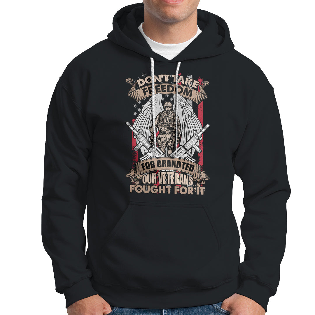 Veteran Hoodie Don't Take Freedom For Granted They Fought For It US Flag Memorial Soldier TS02 Printyourwear