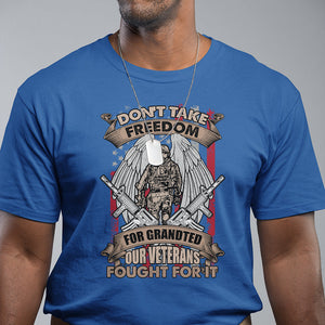 Veteran T Shirt Don't Take Freedom For Granted They Fought For It US Flag Memorial Soldier TS02 Printyourwear