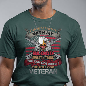 Veteran T Shirt I Have Earned It With My Blood Sweat And Tears US Flag Patriotic Bald Eagle Spirit TS02 Printyourwear