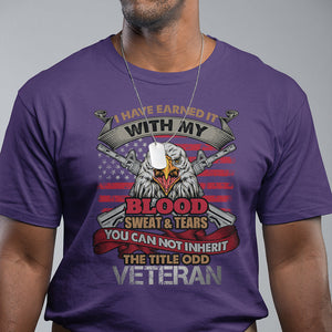 Veteran T Shirt I Have Earned It With My Blood Sweat And Tears US Flag Patriotic Bald Eagle Spirit TS02 Printyourwear