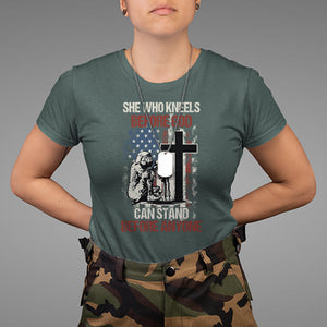 Female Veteran T Shirt She Who Kneels Before God Can Stand Before Anyone Strong Women TS02 Printyourwear