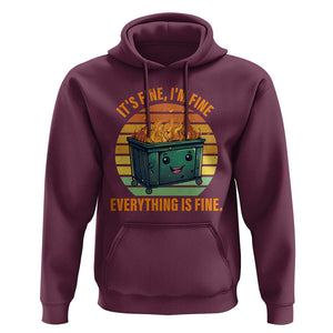 Dumpster Fire Hoodie It's Fine I'm Fine Everything Is Fine Retro Vintage TS02 Maroon Print Your Wear