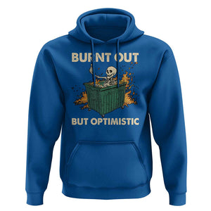 Funny Dumpster Fire Skeleton Hoodie Burn Out But Optimistic TS02 Royal Blue Print Your Wear