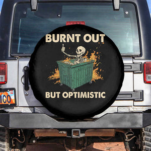Funny Dumpster Fire Skeleton Spare Tire Cover Burn Out But Optimistic TS02 No hole Black Print Your Wear