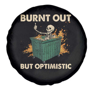 Funny Dumpster Fire Skeleton Spare Tire Cover Burn Out But Optimistic TS02 Print Your Wear