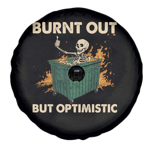 Funny Dumpster Fire Skeleton Spare Tire Cover Burn Out But Optimistic TS02 Print Your Wear