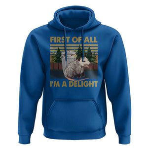 Funny Opossum Hoodie First Of All I'm A Delight Retro Vintage TS02 Royal Blue Print Your Wear