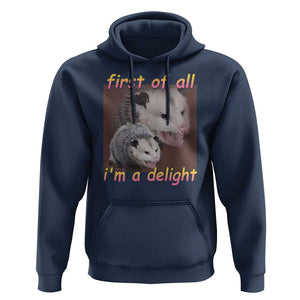 Funny Opossum Hoodie First Of All I'm A Delight TS02 Navy Print Your Wear