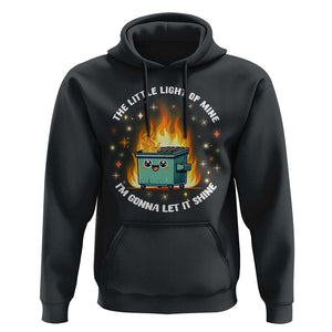 Groovy Dumpster Fire Hoodie The Little Light Of Mine I'm Gonna Let It Shine TS02 Black Print Your Wear