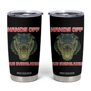 Hands Off Our Everglades Tumbler Cup Fierce Alligator Protest TS02 Black Print Your Wear