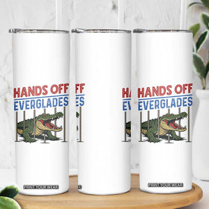 Hands Off Everglades Skinny Tumbler Alligator Protest TS02 Print Your Wear