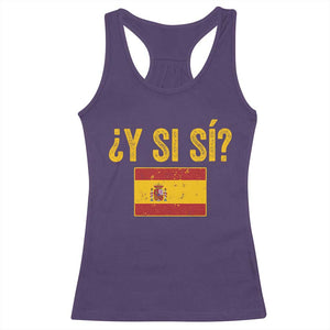 Funny Y Si Si Spain Flag Distressed Retro Graphic Racerback Tank Top What If Espanol Patriotic Spanish Espana Pride TS02 Purple Print Your Wear