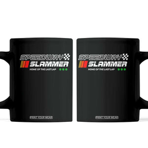 Speedway Slammer Racing 2025 Coffee Mug Home of The Last Lap TS02 Black Print Your Wear